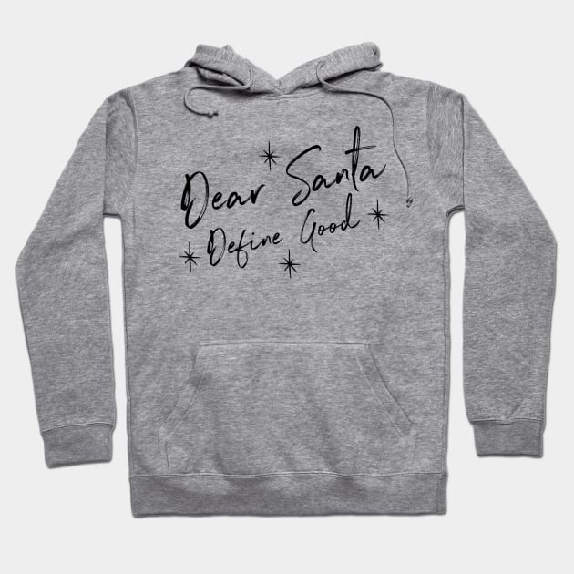 Funny Dear Santa Define Good Shirt. Christmas Novelty Design. Dear Santa Define Naughty. Family Christmas T-Shirts. Hoodie by That Cheeky Tee